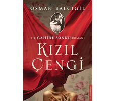 Kızıl Çengi - Bir Cahide Sonku Romanı - Osman Balcıgil - Destek Yayınları
