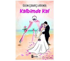 Kalbimde Kal - Özlem Çorapçı Aydemir - Parola Yayınları