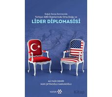 Soğuk Savaş Sonrasında Türkiye - Abd İlişkilerinde Orta Doğu Ve Lider Diplomasisi