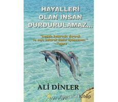 Hayalleri Olan İnsan Durdurulamaz - Ali Dinler - Beyaz Yayınları