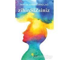 Zihin Sizsiniz - Ahmet Dinççağ - Beyaz Yayınları