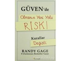 Güvende Olmanın Yeni Yolu Risk! - Randy Gage - Beyaz Yayınları