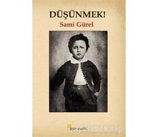 Düşünmek! - Sami Gürel - Beyaz Yayınları