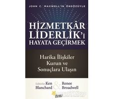 Hizmetkar Liderlik’i Hayata Geçirmek - Renee Broadwell - Beyaz Yayınları