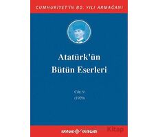 Atatürkün Bütün Eserleri Cilt: 9 (1920) - Mustafa Kemal Atatürk - Kaynak Yayınları