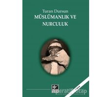 Müslümanlık ve Nurculuk - Turan Dursun - Kaynak Yayınları