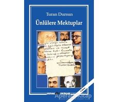 Ünlülere Mektuplar - Turan Dursun - Kaynak Yayınları