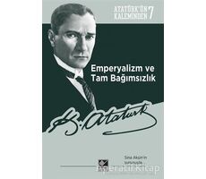 Emperyalizm ve Tam Bağımsızlık - Mustafa Kemal Atatürk - Kaynak Yayınları