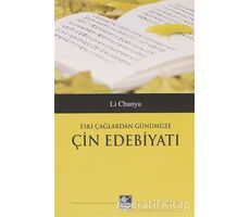 Eski Çağlardan Günümüze Çin Edebiyatı - Li Chunyu - Kaynak Yayınları