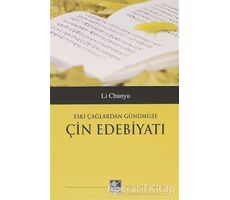 Eski Çağlardan Günümüze Çin Edebiyatı - Li Chunyu - Kaynak Yayınları