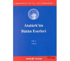 Atatürkün Bütün Eserleri Cilt: 3 (1919) - Mustafa Kemal Atatürk - Kaynak Yayınları