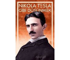 Nikola Tesla Gibi Düşünmek - Nikola Tesla - Güney Kitap