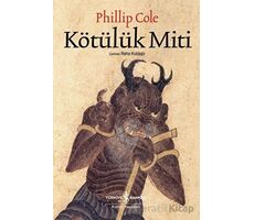 Kötülük Miti - Phillip Cole - İş Bankası Kültür Yayınları