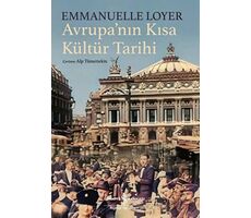 Avrupanın Kısa Kültür Tarihi - Emmanuelle Loyer - İş Bankası Kültür Yayınları