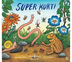 Süper Kurti - Julia Donaldson - İş Bankası Kültür Yayınları