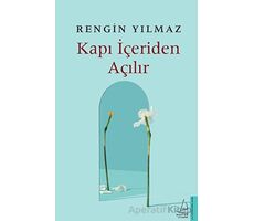 Kapı İçeriden Açılır - Rengin Yılmaz - Destek Yayınları