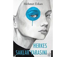 Herkes Saklar Yarasını - Mehmet Erkan - Destek Yayınları