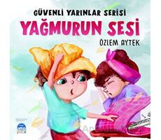 Güvenli Yarınlar Serisi Yağmurun Sesi - Özlem Aytek - Martı Çocuk Yayınları