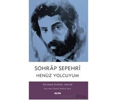 Henüz Yolcuyum - Sohrap Sepehri - Alfa Yayınları