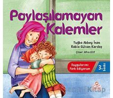 Paylaşılamayan Kalemler - Rabia Gülcan Kardaş - Nesil Çocuk Yayınları