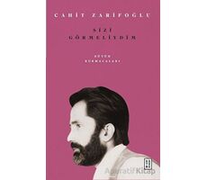 Sizi Görmeliydim - Bütün Kurmacaları - Cahit Zarifoğlu - Ketebe Yayınları