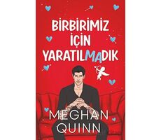 Birbirimiz İçin Yaratılmadık - Meghan Quinn - Ren Kitap