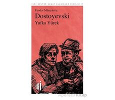 Yufka Yürek - Fyodor Mihayloviç Dostoyevski - İlgi Kültür Sanat Yayınları
