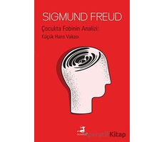Çocukta Fobinin Analizi: Küçük Hans Vakası - Sigmund Freud - Olimpos Yayınları