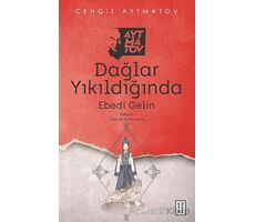 Dağlar Yıkıldığında - Cengiz Aytmatov - Ketebe Yayınları