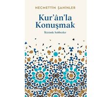 Kuranla Konuşmak - Necmettin Şahinler - Ketebe Yayınları