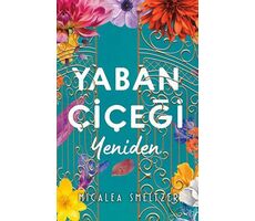 Yaban Çiçeği Yeniden - Micalea Smeltzer - Ren Kitap