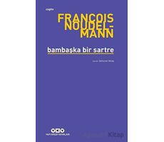 Bambaşka Bir Sartre - François Noudelmann - Yapı Kredi Yayınları