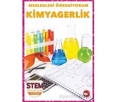 Meslekleri Öğreniyorum - Kimyagerlik Stem Meslekleri - R.J. Bailey - Beyaz Balina Yayınları