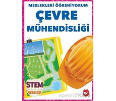 Meslekleri Öğreniyorum - Çevre Mühendisliği Stem Meslekleri - R.J. Bailey - Beyaz Balina Yayınları