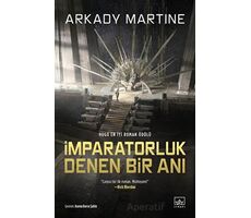 İmparatorluk Denen Bir Anı - Arkady Martine - İthaki Yayınları