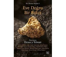 Eve Doğru Bir Bakış / Acı Harita Seçkisi 1 - Kolektif - İthaki Yayınları