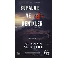 Sopalar ve Kemikler - Ters Çocuklar 2. Kitap - Seanan McGuire - İthaki Yayınları