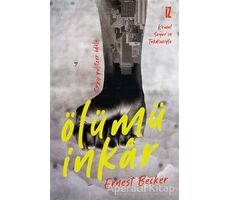 Ölümü İnkar - Ernest Becker - İz Yayıncılık