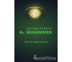 Son Nebi ve Resül Hz. Muhammed - Vasfi Haftacı - Arel Kitap
