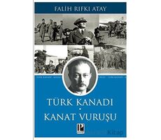 Türk Kanadı Kanat Vuruşu - Falih Rıfkı Atay - Pozitif Yayınları