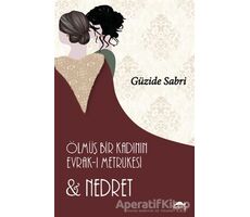 Ölmüş Bir Kadının Evrak-ı Metrukesi ve Nedret - Güzide Sabri - Maya Kitap