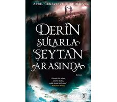 Derin Sularla Şeytan Arasında - April Genevieve Tucholke - Parodi Yayınları