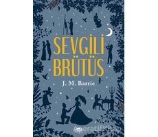 Sevgili Brütüs - James Matthew Barrie - Maya Kitap