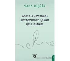 Zehirli Protokol Defterinden Çıkan Şiir Kitabı - Taha Bişğin - Dorlion Yayınları