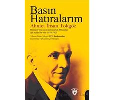 Basın Hatıralarım - Ahmet İhsan Tokgöz - Dorlion Yayınları