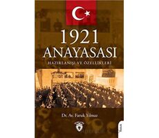 1921 Anayasası Hazırlanışı ve Özellikleri - Faruk Yılmaz - Dorlion Yayınları