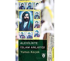 Alevilikte İslam Anlayışı - Yunus Koçak - Dorlion Yayınları