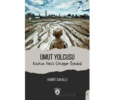 Umut Yolcusu Kıvılcım Saçlı Çocuğun Öyküsü - Hanifi Sakallı - Dorlion Yayınları