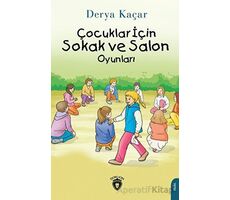 Çocuklar İçin Sokak ve Salon Oyunları - Derya Kaçar - Dorlion Yayınları