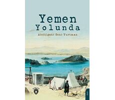 Yemen Yolunda - Abdülgani Seni Yurtman - Dorlion Yayınları
